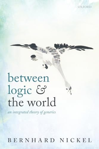 Between Logic and the World: An Integrated Theory of Generics