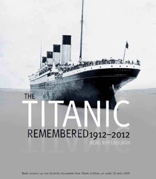 Le Titanic en mémoire, 1912 - 2012 (Édition commémorative)