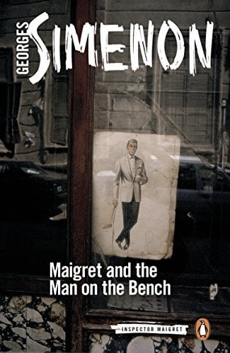 Maigret and the Man on the Bench (Inspector Maigret)