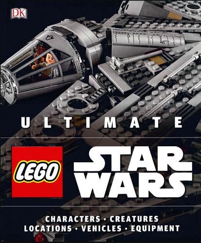 Ultimate LEGO Star Wars: Characters, Creatures, Locations, Vehicles, Equipment (LEGO Star Wars)