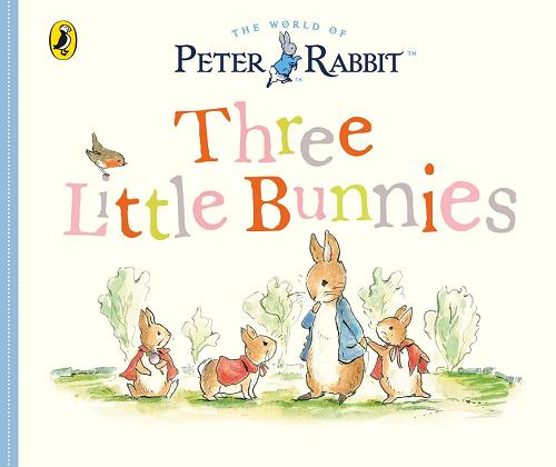Three Little Bunnies (A Peter Rabbit Tale)