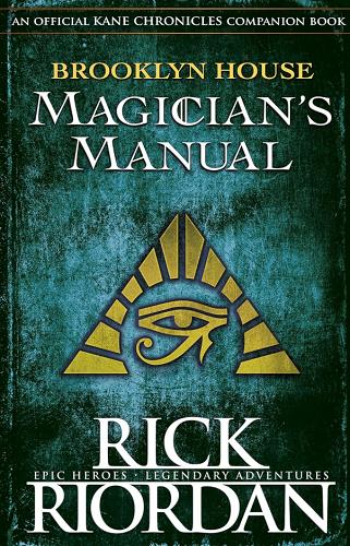 Brooklyn House Magician's Manual (Kane Chronicles)