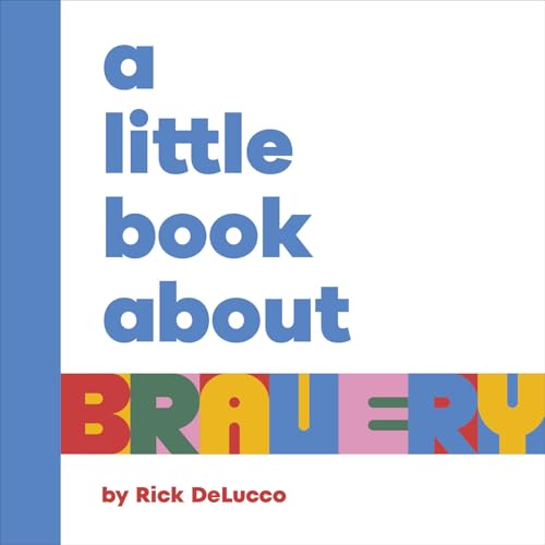 A Little Book About Bravery (A Little Book About)