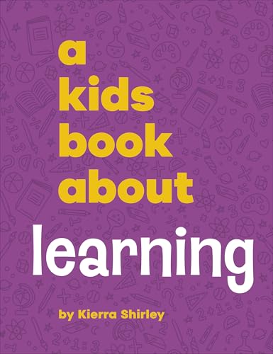 A Kids Book About Learning (A Kids Book About)