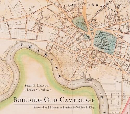 Building Old Cambridge: Architecture and Development