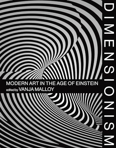 Dimensionism: Modern Art in the Age of Einstein