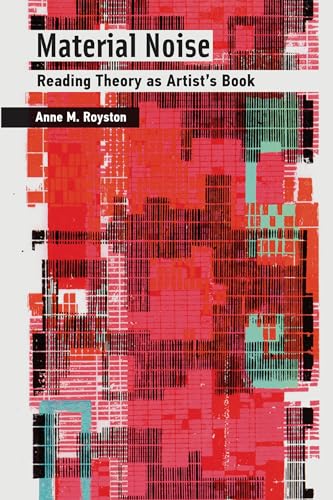 Material Noise: Reading Theory as Artist's Book