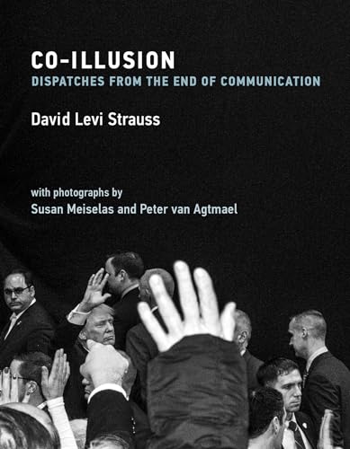 Co-Illusion: Dispatches From the End of Communication