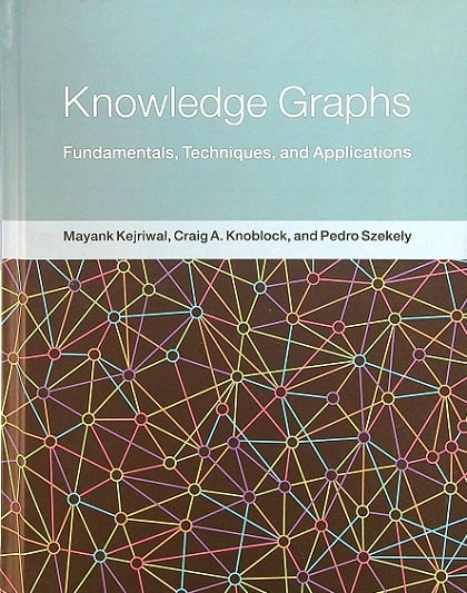 Knowledge Graphs: Fundamentals, Techniques, and Applications