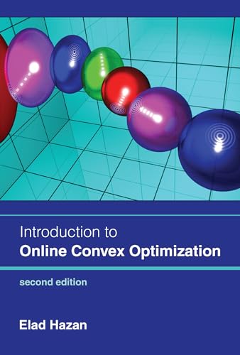 Introduction to Online Convex Optimization (Adaptive Computation and Machine Learning, 2nd Edition)