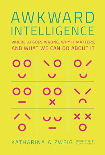 Awkward Intelligence: Where AI Goes Wrong, Why It Matters, and What We Can Do About It