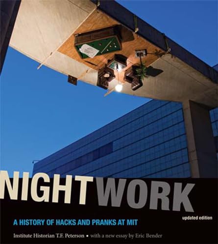 Nightwork: A History of Hacks and Pranks at MIT (Updated Edition)