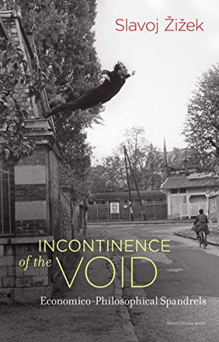 Incontinence of the Void: Economico-Philosophical Spandrels (Short Circuits)