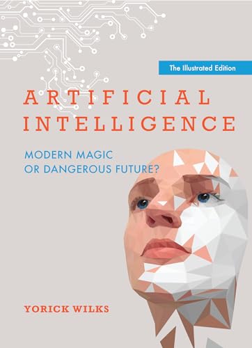 Artificial Intelligence: Modern Magic or Dangerous Future? (Illustrated Edition)