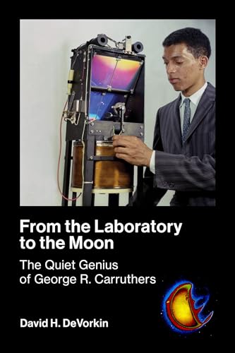 From the Laboratory to the Moon: The Quiet Genius of George R. Carruthers