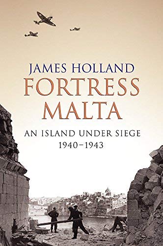 Fortress Malta : An Island Under Siege, 1940-1943 (Cassell Military Paperbacks)
