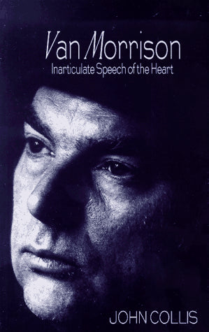 Van Morison: Inarticulate Speech of the Heart