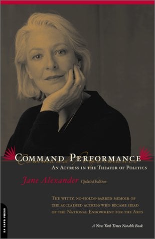 Command Performance: An Actress in the Theater of Politics
