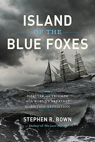 Island of the Blue Foxes: Disaster and Triumph on the World's Greatest Scientific Expedition