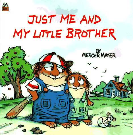 Just Me and My Little Brother (Little Critter)