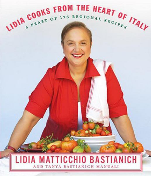 Lidia cuisine avec le cœur de l'Italie : Un festin de 175 recettes régionales