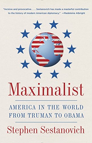 Maximaliste : L'Amérique dans le monde de Truman à Obama