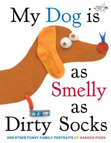 My Dog Is as Smelly as Dirty Socks: And Other Funny Family Portraits