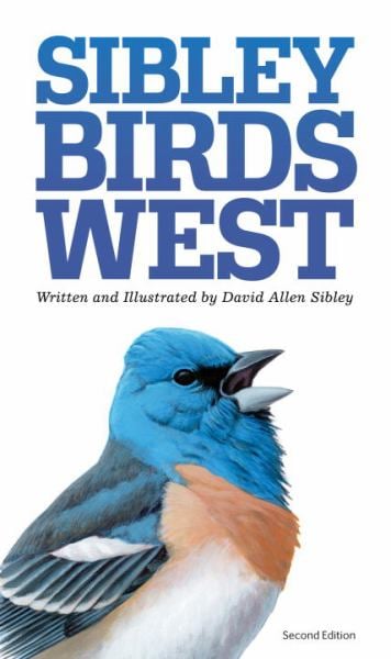 The Sibley Field Guide to Birds of Western North America (Second Edition)