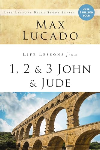 Life Lessons From 1, 2, & 3 John and Jude: Living and Loving by Truth