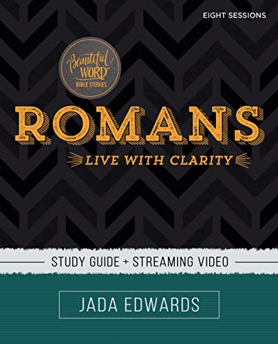 Romans: Live With Clarity (Beautiful Word Bible Studies)
