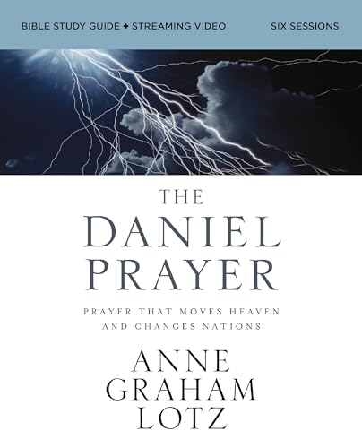 The Daniel Prayer Bible Study Guide + Streaming Video: Prayer That Moves Heaven and Changes Nations