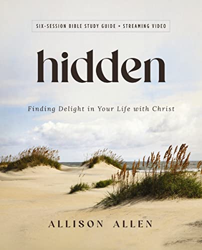 Hidden Bible Study Guide + Streaming Video: Finding Delight in Your Life With Christ