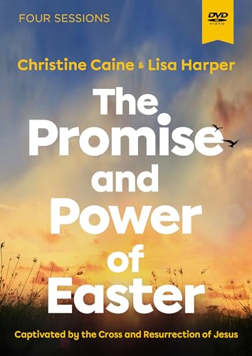The Promise and Power of Easter: Captivated by the Cross and Resurrection of Jesus