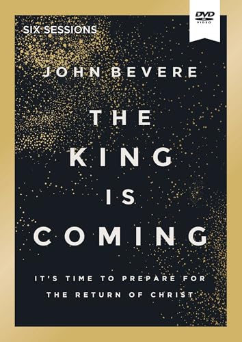 The King Is Coming: Preparing Yourself for the Return of Christ