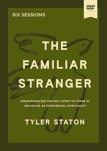 The Familiar Stranger: (Re)introducing the Holy Spirit to Those in Search of an Experiential Spirituality