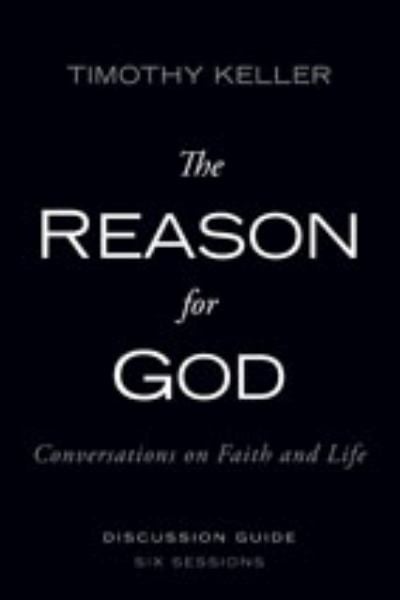 La Raison de Dieu : Conversations sur la foi et la vie - Six leçons (Guide de discussion)