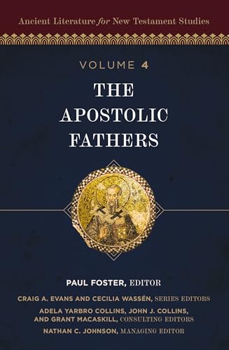 The Apostolic Fathers (Ancient Literature for New Testament Studies, Bk. 4)