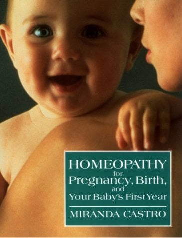 Homeopathy for Pregnancy, Birth, and Your Baby's First Year