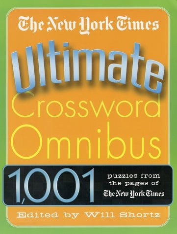 The New York Times Ultimate Crossword Omnibus: 1,001 Puzzles From the Pages of The New York Times