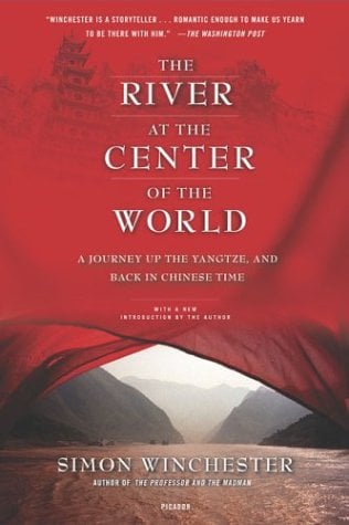 The River at the Center of the World: A Journey Up the Yangtze, and Back in Chinese Time (Revised)