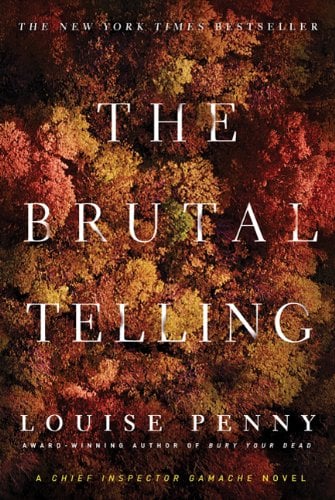 The Brutal Telling: A Chief Inspector Gamache Novel