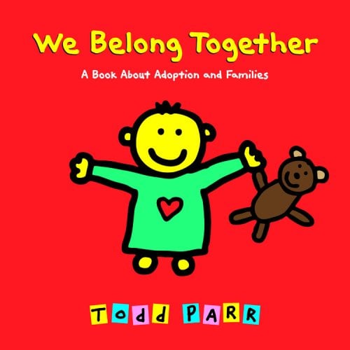 We Belong Together: A Book About Adoption And Families