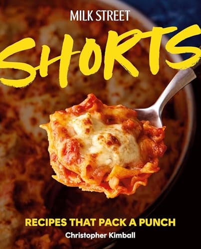 Milk Street Shorts: Recipes That Pack a Punch