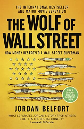 The Wolf of Wall Street: How Money Destroyed a Wall Street Superman