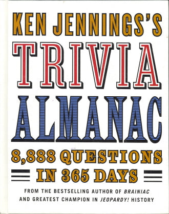 Ken Jennings's Trivia Almanac: 8,888 Questions in 365 Days