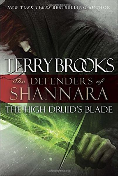 The High Druid's Blade (Defenders of Shannara, Bk. 1