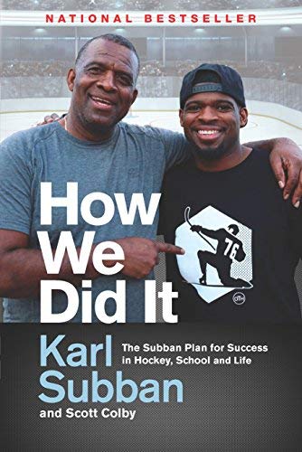 How We Did It: The Subban Plan for Success in Hockey, School and Life