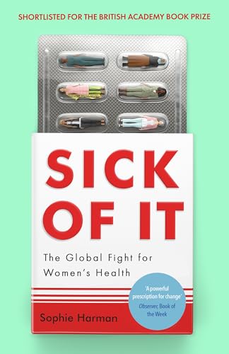 Sick of It: The Global Fight for Womens Health
