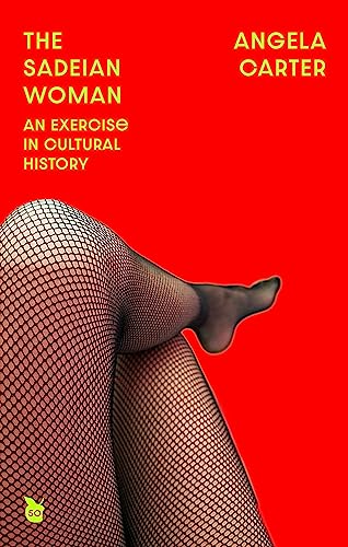The Sadeian Woman: An Exercise in Cultural History