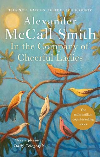 In The Company Of Cheerful Ladies (The No. 1 Ladies' Detective Agency, Bk. 6)